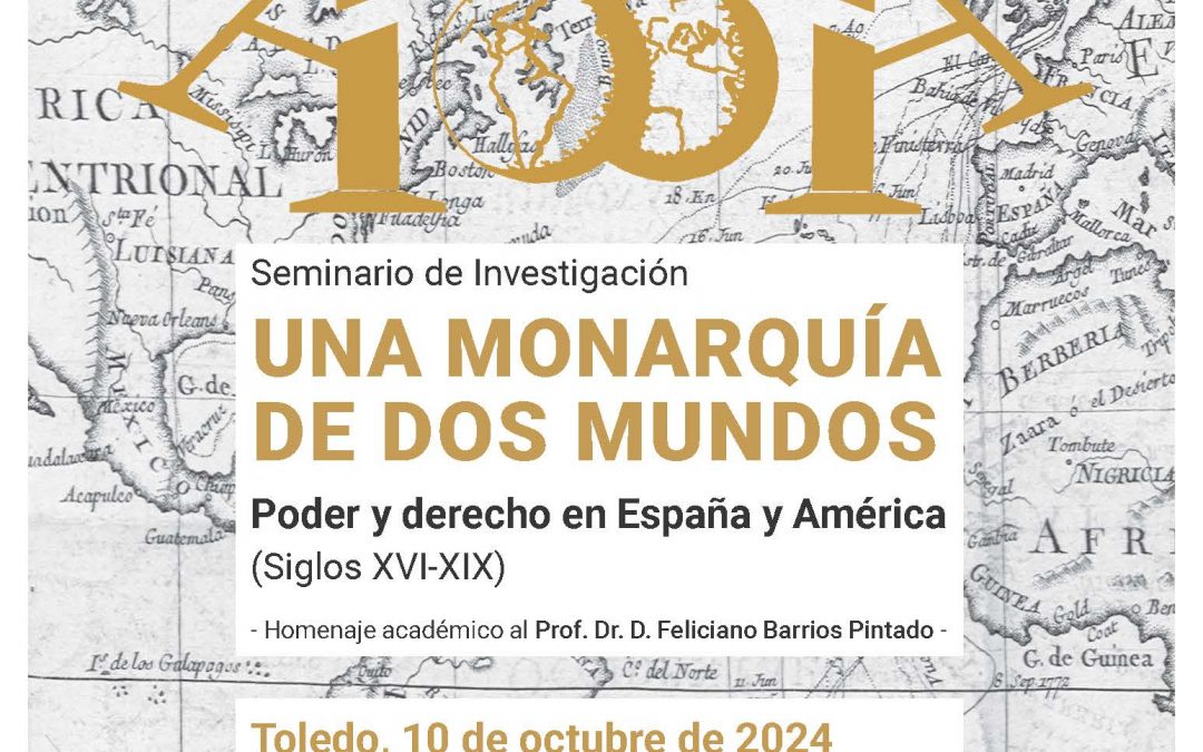 Seminario de Investigación “Una Monarquía de dos Mundos. Poder y derecho en España y América (siglos XVI-XIX)»